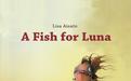 A Fish For Luna 露娜的鱼